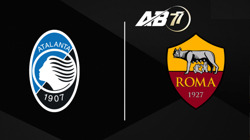 Hai CLB Atalanta vs AS Roma có cùng điểm số