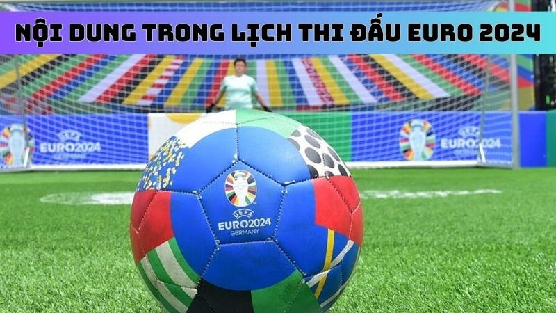 Tiện ích lịch thi đấu Euro 2024